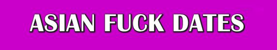 Find an Asian fuck buddy on the premier hookup site connecting Asian women with men for fuck date sex. Meet an Asian fuck buddy for steamy fuck dates in our dedicated Asian community. Asian Fuck Dates Logo